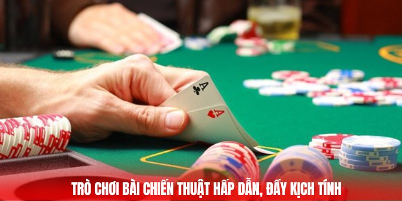 Trò chơi bài chiến thuật hấp dẫn, đầy kịch tính